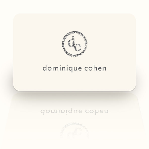 dominique cohen virtual gift cards …<br>the perfect gift! <span class='visuallyhidden'>Contact the Beverly Hills store at 323-404-2959 or through this website for shopping assistance.</span>